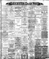 Leicester Daily Post Wednesday 13 January 1897 Page 1