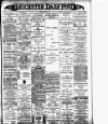Leicester Daily Post Wednesday 21 April 1897 Page 1