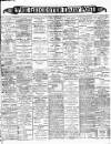 Leicester Daily Post Tuesday 14 December 1897 Page 1