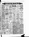 Leicester Daily Post Tuesday 05 April 1898 Page 1