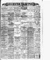 Leicester Daily Post Wednesday 31 May 1899 Page 1