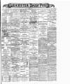 Leicester Daily Post Friday 15 September 1899 Page 1