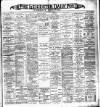 Leicester Daily Post Saturday 10 February 1900 Page 1