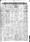 Leicester Daily Post Monday 01 April 1901 Page 1