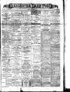 Leicester Daily Post Thursday 25 April 1901 Page 1