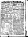 Leicester Daily Post Monday 29 April 1901 Page 1