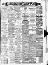Leicester Daily Post Thursday 01 August 1901 Page 1