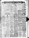 Leicester Daily Post Friday 09 August 1901 Page 1