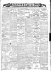 Leicester Daily Post Saturday 18 November 1905 Page 1