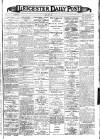 Leicester Daily Post Monday 14 May 1906 Page 1