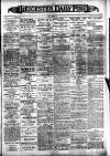 Leicester Daily Post Friday 30 April 1909 Page 1