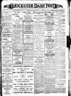 Leicester Daily Post Tuesday 14 July 1914 Page 1