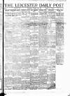 Leicester Daily Post Thursday 28 March 1918 Page 1