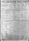 Leicester Daily Post Saturday 24 May 1919 Page 1
