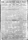 Leicester Daily Post Friday 29 August 1919 Page 1
