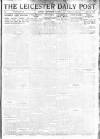 Leicester Daily Post Monday 01 September 1919 Page 1