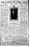 Leicester Daily Post Thursday 03 March 1921 Page 1