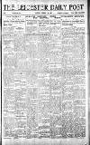 Leicester Daily Post Tuesday 08 March 1921 Page 1