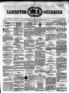 Leicester Guardian Saturday 05 December 1857 Page 1