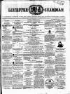 Leicester Guardian Saturday 20 February 1858 Page 1