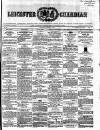 Leicester Guardian Saturday 17 April 1858 Page 1