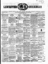 Leicester Guardian Saturday 19 June 1858 Page 1