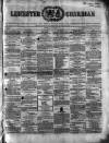Leicester Guardian Saturday 10 September 1859 Page 1