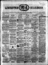 Leicester Guardian Saturday 20 August 1859 Page 1