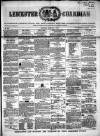 Leicester Guardian Saturday 09 February 1861 Page 1