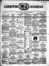 Leicester Guardian Saturday 17 August 1861 Page 1