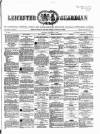 Leicester Guardian Saturday 11 January 1862 Page 1