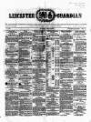 Leicester Guardian Saturday 28 June 1862 Page 1