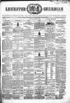 Leicester Guardian Saturday 16 March 1867 Page 1