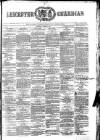 Leicester Guardian Wednesday 02 October 1872 Page 1