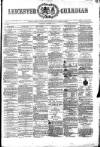 Leicester Guardian Wednesday 06 November 1872 Page 1