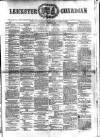 Leicester Guardian Wednesday 24 September 1873 Page 1