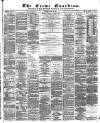 Crewe Guardian Saturday 20 April 1872 Page 1