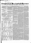 Congleton & Macclesfield Mercury, and Cheshire General Advertiser Saturday 30 April 1864 Page 1