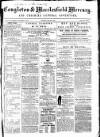Congleton & Macclesfield Mercury, and Cheshire General Advertiser Saturday 23 May 1868 Page 1