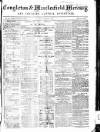 Congleton & Macclesfield Mercury, and Cheshire General Advertiser Saturday 25 July 1868 Page 1