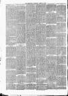 Congleton & Macclesfield Mercury, and Cheshire General Advertiser Saturday 21 April 1888 Page 6