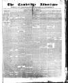 Cambridge General Advertiser Wednesday 04 January 1843 Page 1