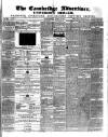 Cambridge General Advertiser Wednesday 14 April 1847 Page 1