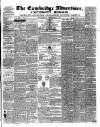 Cambridge General Advertiser Wednesday 15 December 1847 Page 1
