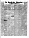 Cambridge General Advertiser Wednesday 19 January 1848 Page 1