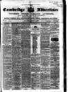 Cambridge General Advertiser Saturday 06 April 1850 Page 1