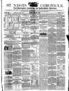 St. Neots Chronicle and Advertiser Saturday 18 February 1860 Page 1