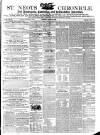 St. Neots Chronicle and Advertiser Saturday 25 March 1865 Page 1