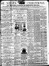 St. Neots Chronicle and Advertiser Saturday 16 March 1872 Page 1