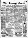 Jedburgh Gazette Saturday 15 March 1873 Page 1
